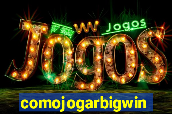 comojogarbigwin