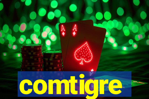 comtigre