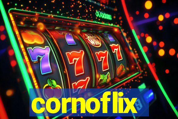 cornoflix