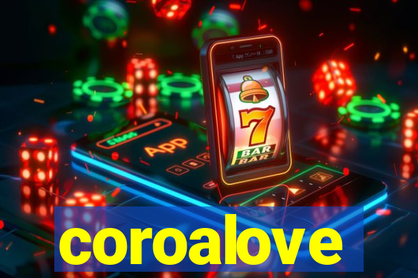 coroalove