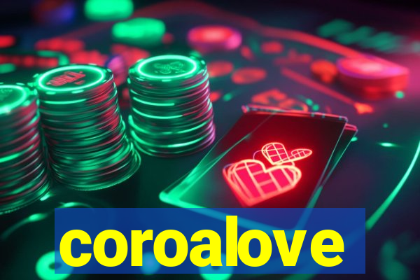 coroalove