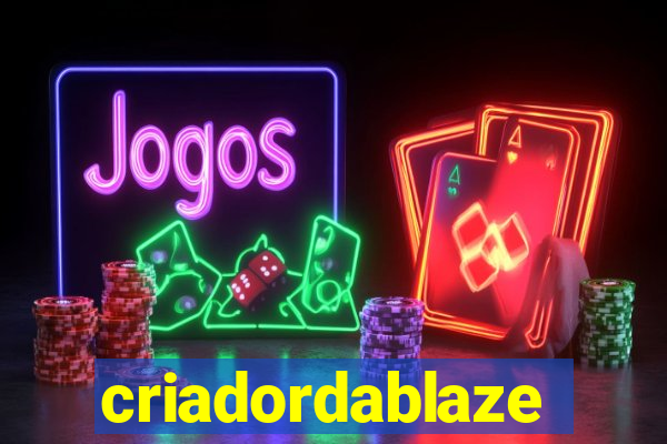 criadordablaze