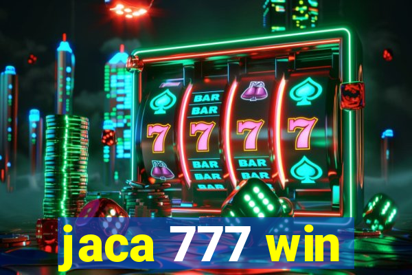 jaca 777 win