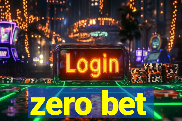 zero bet