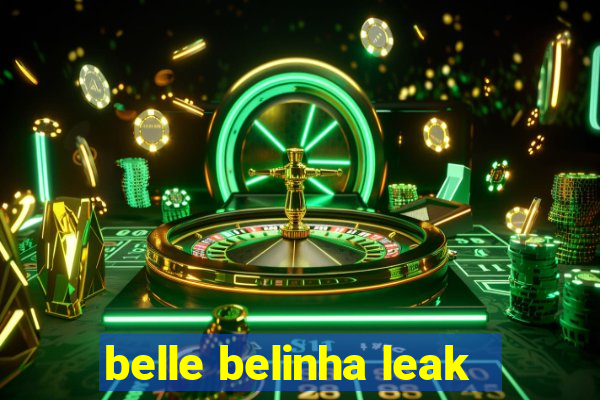 belle belinha leak