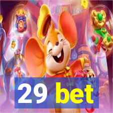 29 bet