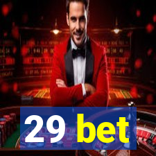 29 bet