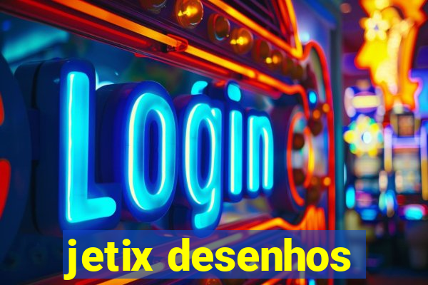 jetix desenhos