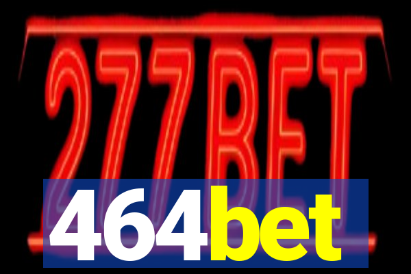 464bet