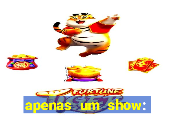 apenas um show: pancadaria 2