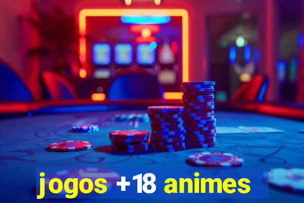 jogos +18 animes