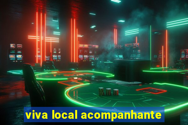 viva local acompanhante