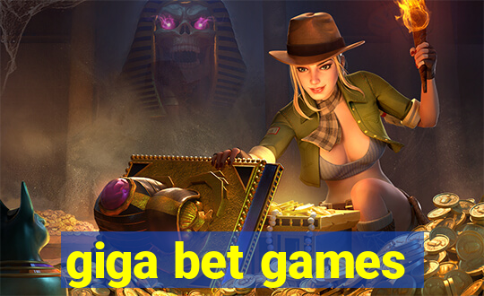 giga bet games