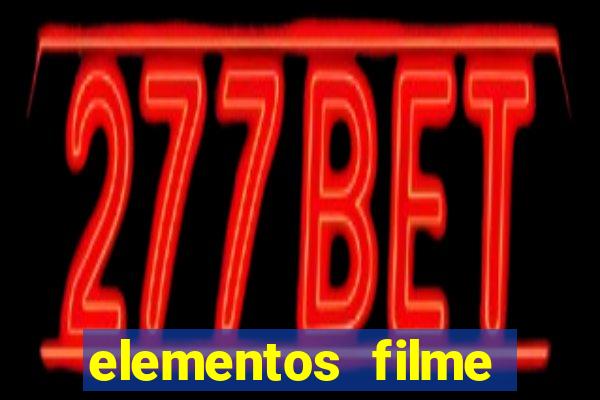 elementos filme completo dublado