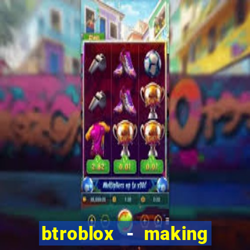 btroblox - making roblox better