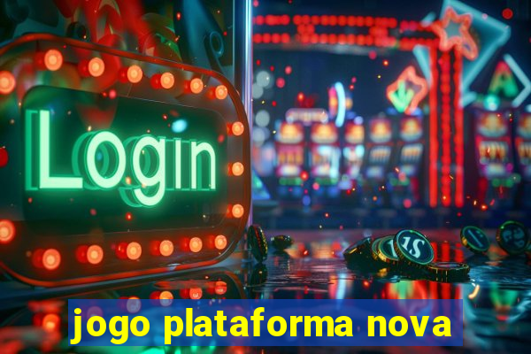 jogo plataforma nova