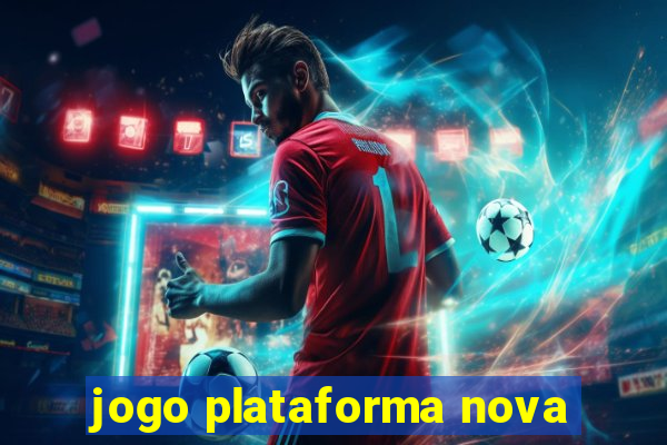 jogo plataforma nova