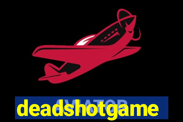 deadshotgame