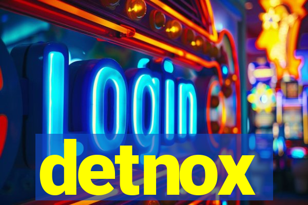 detnox