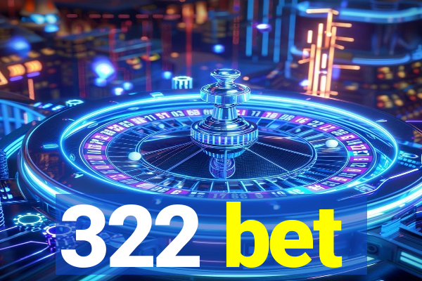 322 bet