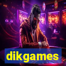 dikgames