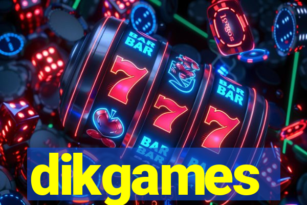 dikgames