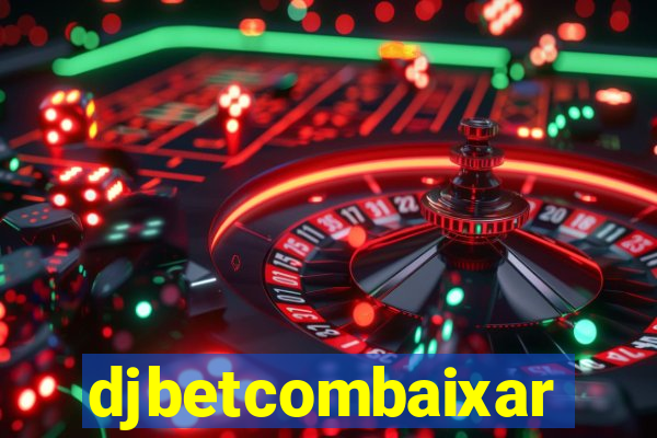 djbetcombaixar