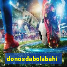 donosdabolabahia