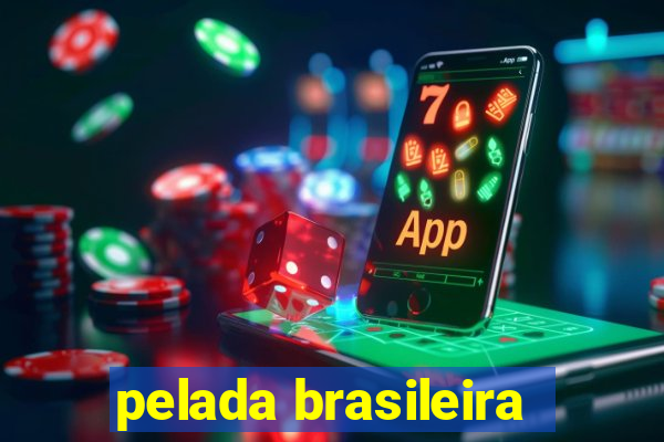 pelada brasileira