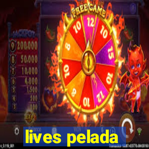 lives pelada