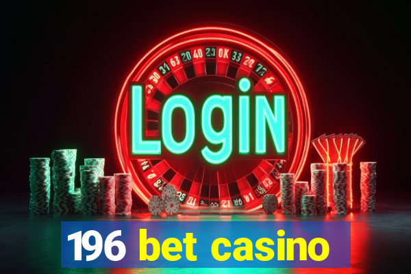 196 bet casino