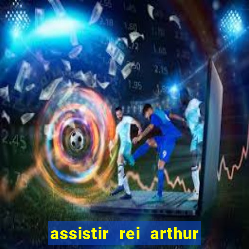 assistir rei arthur 2004 topflix