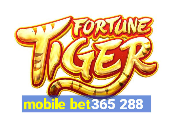 mobile bet365 288