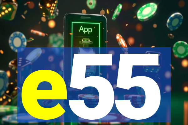 e55