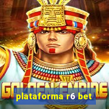 plataforma r6 bet