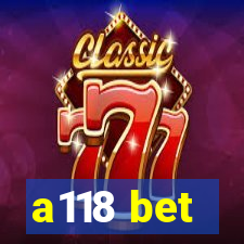 a118 bet