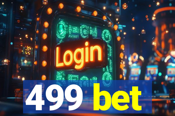 499 bet