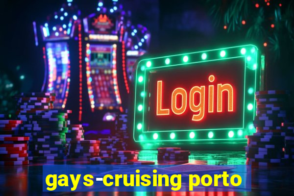 gays-cruising porto