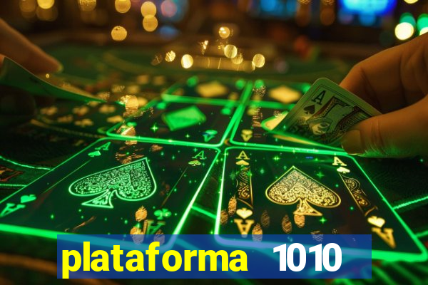 plataforma 1010 jogo do tigre