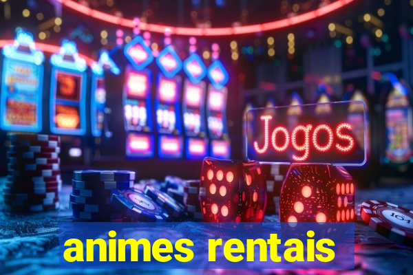 animes rentais