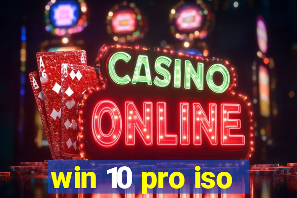 win 10 pro iso