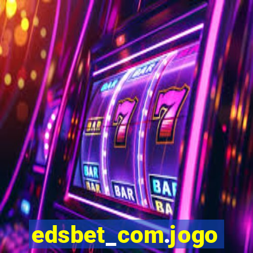 edsbet_com.jogos.app