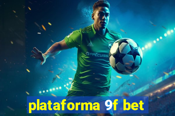 plataforma 9f bet