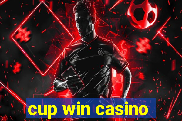 cup win casino