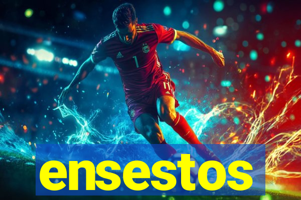 ensestos