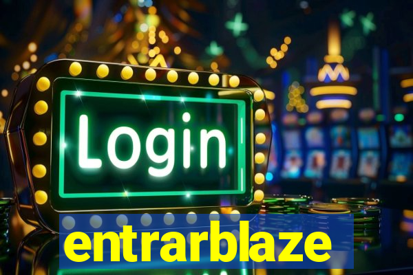 entrarblaze