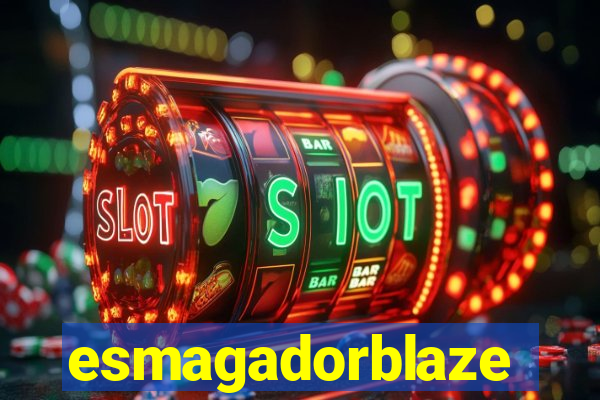 esmagadorblaze