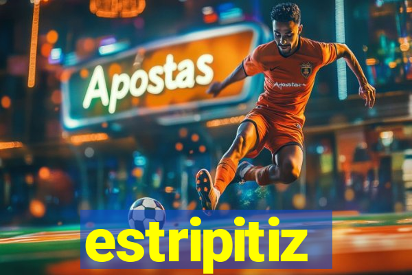 estripitiz