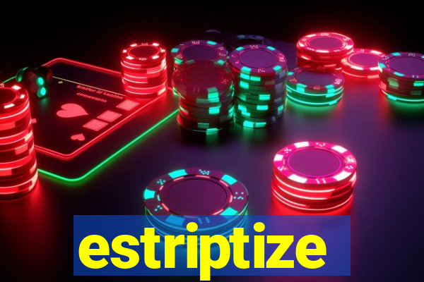 estriptize