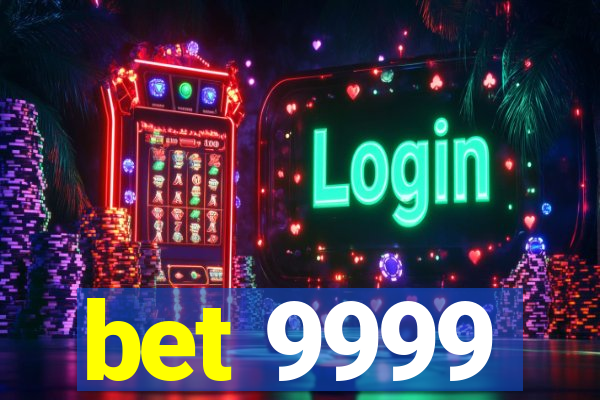 bet 9999